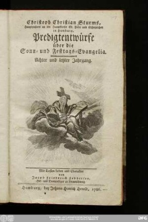 Achter und letzter Jahrgang: Christoph Christian Sturms, Hauptpastors an der Hauptkirche St. Petri und Scholarchen in Hamburg, Predigtentwürfe über die Sonn- und Festtags-Evangelia : Mit dessen Leben und Charakter von Jacob Friederich Feddersen, Hof- und Domprediger zu Braunschweig