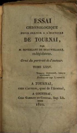 Essai chronologique pour servir a l'histoire de Tournay. 75