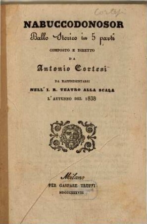 Nabuccodonosor : ballo storico in 5 parti ; da rappresentarsi nell'I. R. Teatro alla Scala l'autunno del 1838