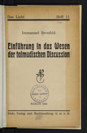 Einführung in das Wesen der talmudischen Discussion / Immanuel Bernfeld
