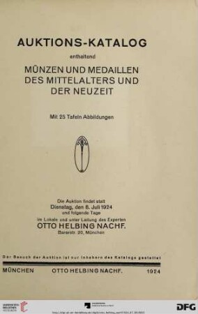 Auktions-Katalog / Otto Helbing Nachf.: Auktions-Katalog enthaltend Münzen und Medaillen des Mittelalters und der Neuzeit : Auktion Dienstag, den 8. Juli 1924