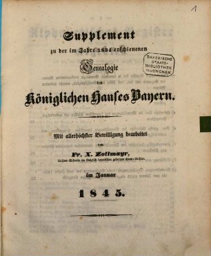 Supplement zu der im Jahre 1834 erschienenen Genealogie des Königlichen Hauses Bayern