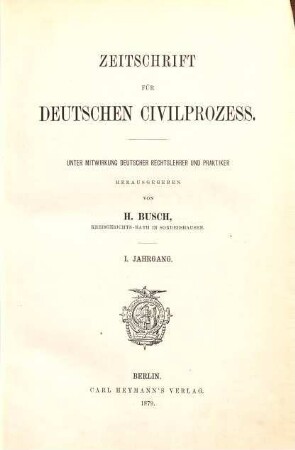 Zeitschrift für deutschen Zivilprozess. 1, 1. 1879