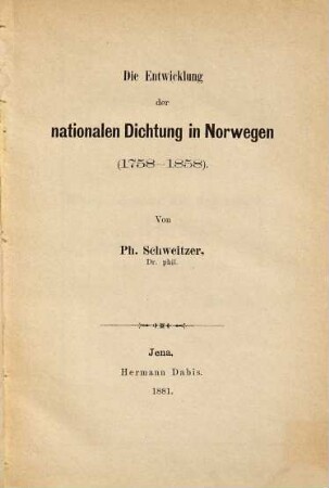 Die Entwicklung der nationalen Dichtung in Norwegen : 1758 - 1858