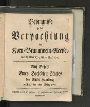 Bedingnisse zu der Verpachtung der Korn-Branntwein-Accise : vom 15 April 1773 bis 14 April 1777