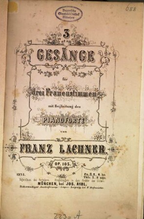 3 Gesänge : für 3 Frauenstimmen mit Begl. d. Pianoforte ; op. 105