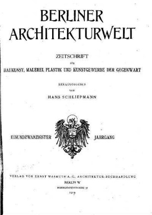 21.1919: Berliner Architekturwelt : Zeitschrift für Baukunst, Malerei, Plastik und Kunstgewerbe der Gegenwart