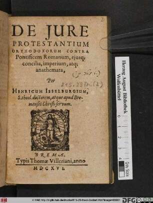 De Iure Protestantium Orthodoxorum Contra Pontificem Romanum, eiusq[ue] concilia, imperium, atq[ue] anathemata