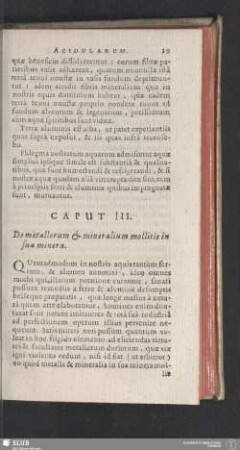 Caput III. De metallorum & mineralium mollitie in sua minera
