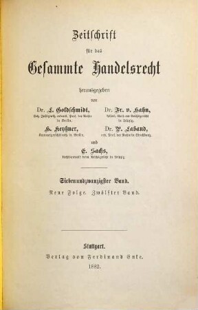 Zeitschrift für das gesamte Handelsrecht. 27 = N.F., Bd. 12. 1882