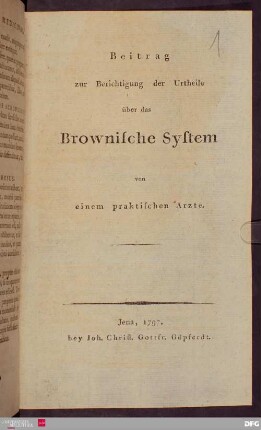 Beitrag zur Berichtigung der Urtheile über das Brownische System : von einem praktischen Arzte