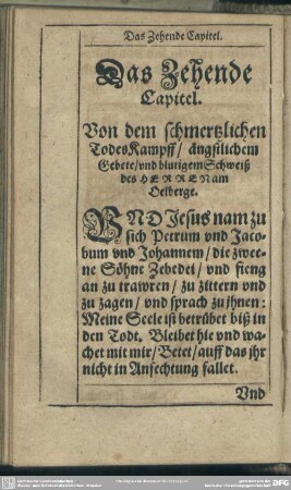 Das Zehende Capitel. Von dem schmertzlichen TodesKampff, ängstlichem Gebete, und blutigem Schweiß des Herrn am Oelberge