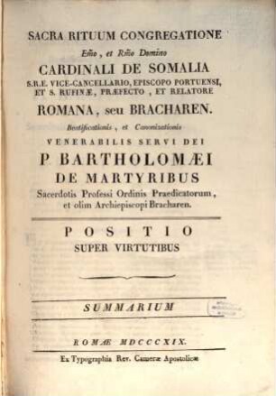 Romana, seu Bracharen. beatificationis, et canonizationis venerabilis servi Dei P. Bartholomaei de martyribus sacerdotis professi ordinis praedicatorum ..., 2. Positio super virtutibus. - 1819