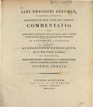 Jani Theodori Bergman ... Commentatio de literarum conditione apud Romanos inde a bello Punico primo usque ad Vespasianum Caesarem