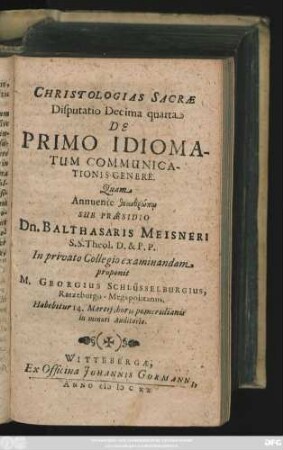Christologias Sacrae Disputatio Decima quarta De Primo Idiomatum Communicationis Genere