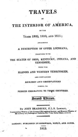 Travels in the interior of America, in the years 1809, 1810, and 1811 ; including a description of upper Louisiana ...