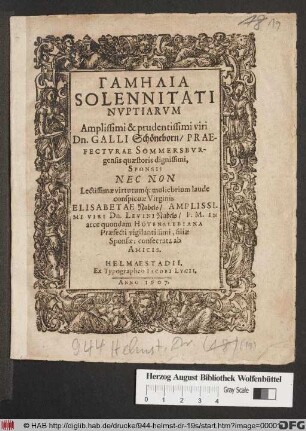 Gamēlia Solennitati Nuptiarum Amplissimi & prudentissimi viri Dn. Galli Schöneborn ... Sponsi: Nec Non ... Elisabetae Nabels/ Amplissimi Viri Dn. Levini Nabels ... filiae Sponsae : consecrata ab Amicis