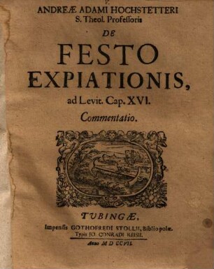 Andreae Adami Hochstetteri ... de festo expiationis, ad Levit. cap. XVI. commentatio
