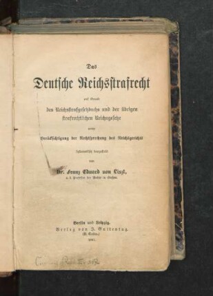 Das deutsche Reichsstrafrecht auf Grund des Reichsstrafgesetzbuchs und der übrigen strafrechtlichen Reichsgesetze unter Berücksichtigung der Rechtsprechung des Reichsgerichts : unter Berücksichtigung der Rechtsprechung des Reichsgerichts systematisch dargestellt