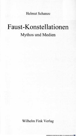 Faust-Konstellationen : Mythos und Medien