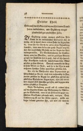 36-68, Dritter Theil. Gebrauch der Elektricität bey verschiedenen Krankheiten insbesondere, und Erzählung einiger glaubwürdigen praktischen Fälle.