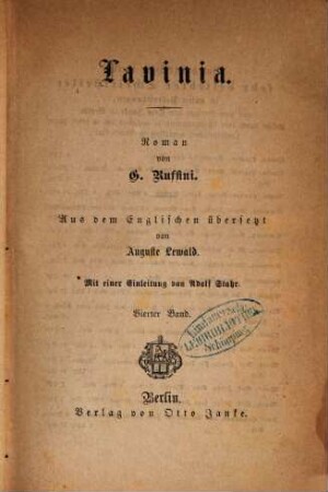 Lavinia : Roman von G. Ruffini. Aus dem Englischen übersetzt von Auguste Lewald. Mit einer Einleitung von Adolf Stahr, 4