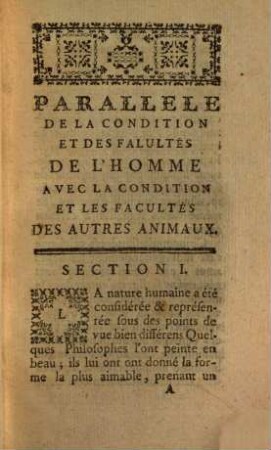 Parallele De La Condition Et Des Facultés De L'Homme Avec La Condition Et Les Facultés Des Autres Animaux : Contenant des Observations critiques sur l'usage qu'il fait des facultés, qui lui sont propres ...