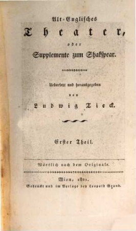 Alt-Englisches Theater, oder Supplemente zum Shakespear : wörtlich nach dem Originale, 1. [König Johann. Georg Green, der Flurschütz von Wakefield. Perikles, Fürst von Tyros]