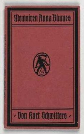 Schwitters, Kurt (Merz): Memoiren Anna Blumes in Bleie : eine leichtfaßliche Methode zur Erlernung des Wahnsinns für Jedermann.. Freiburg (Baden): Walter Heinrich, 1922. - 28 S.