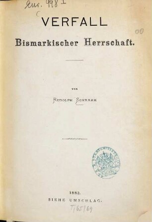 Verfall Bismarkischer [!] Herrschaft : (Verfall d. dt. Bürgerthums. Entwurf.)