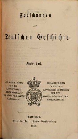 Forschungen zur deutschen Geschichte. 5. 1865