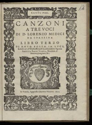 Lorenzo Medici: Canzoni a tre voci ... Libro terzo. Canto Primo