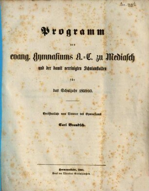 Programm des Evangelischen Gymnasiums A.B. zu Mediasch und der Damit Verbundenen Lehranstalten : für das Schuljahr .... 1859/60 (1860)