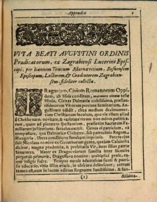 Appendix Ad Commentarios de Rebus Hungaricae Provinciae Ord. Praedicatorum : I. Vitam B. Augustini Zagrabiensis & Lucerini Episcopi, ex Ordine Praedicatorum, per Reverendiss. D. Joannem Tomcum Marnavitium, Bosnensem Episcopum conscriptam, & a Fr. Sigismundo Ferrario recognitam, & publicatam: II. Propugnationem Martyrii Fratrum eiusdem Ord. a Tartaris in Cumania, & Hungaria olim peremptorum: III. Annotationes aliquas, eiusdem Fr. Sigusmundi studio elaborata, comprehendens