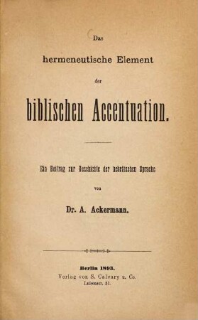 Das hermeneutische Element der biblischen Accentuation : ein Beitrag zur Geschichte der hebräischen Sprache