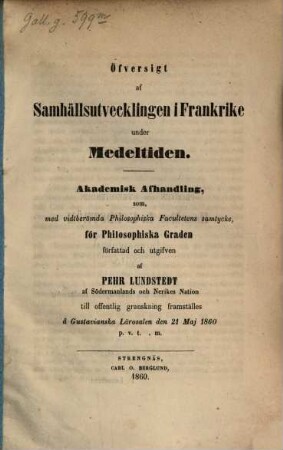 Öfversigt af Samhällsutvecklingen i Frankrike under Medeltiden : akademisk Afhandling