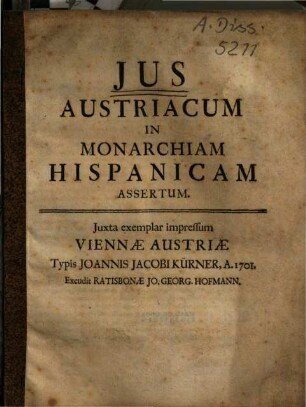 Jus Austriacum In Monarchiam Hispanicam Assertum
