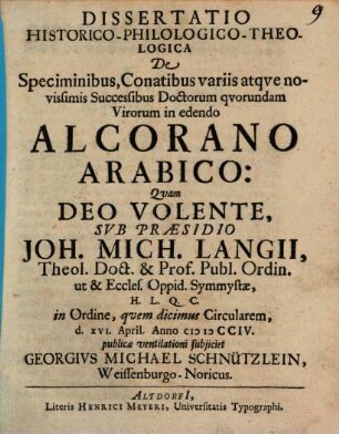 Dissertatio Historico-Philologico-Theologica De Speciminibus, Conatibus variis atqve novissimis Successibus Doctorum qvorundam Virorum in edendo Alcorano Arabico
