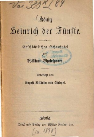 König Heinrich der Fünfte : Geschichtliches Schauspiel