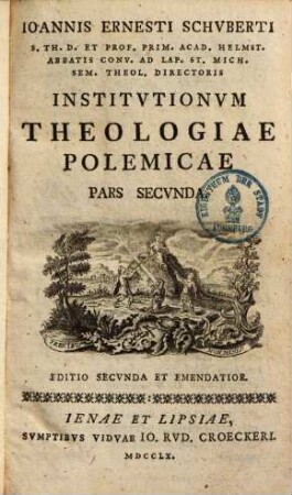 Institutionum theologiae polemicae pars ..., 2