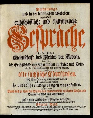 Bd. 2: Merckwürdige und in der historischen Wahrheit gegründete Ertzbischöffliche und Churfürstliche Gespräche, in der stillen Gesellschaft des Reichs der Todten