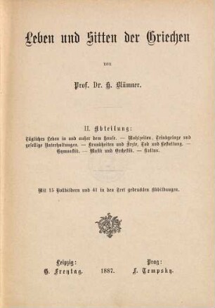 Leben und Sitten der Griechen, 2. Tägliches Leben in und außer dem Hause. Mahlzeiten, Trinkgelage und gesellige Unterhaltungen. Krankheiten und Ärzte, Tod und Bestattung. Gymnastik. Musik und Orchestik. Kultus