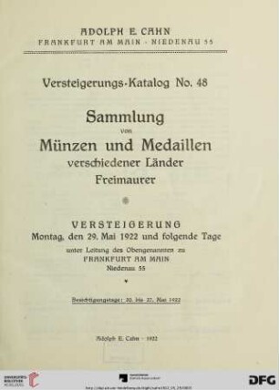 Nr. 48: Versteigerungs-Katalog / Adolph E. Cahn: Sammlung von Münzen und Medaillen verschiedener Länder : Freimaurer ; Versteigerung: 29. Mai 1922 und folgende Tage
