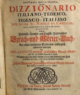 Fontana Della Crusca, Overo Dizzionario Italiano-Tedesco, E Tedesco-Italiano : Das ist: neu-vollständiges Italiänisch-Teutsch- und Teutsch-Italiänisches Sprach- und Wörter-Buch