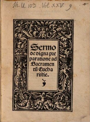 Sermo de digna preparatione ad Sacramentu[m] Eucharistie