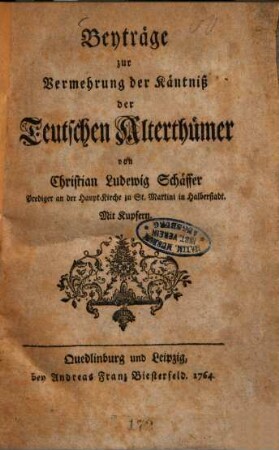 Beyträge zur Vermehrung der Käntniss der Teutschen Alterthümer : Mit Kupfern