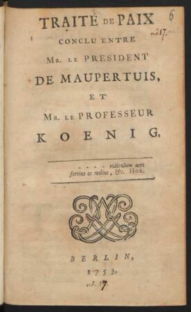 Traité De Paix Conclu Entre Mr. Le President De Maupertuis, Et Mr. Le Professeur Koenig