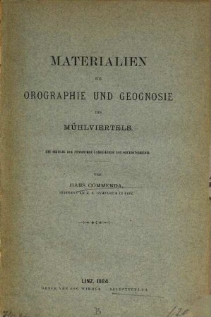 Materialien zur Orographie und Geognosie des Mühlviertels : Ein Beitrag zur physischen Landeskunde von Oberösterreich