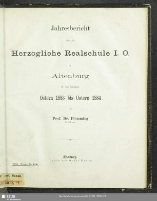 1883/84: Jahresbericht über die Herzogliche Realschule zu Altenburg : für das Schuljahr Ostern ... bis Ostern ...