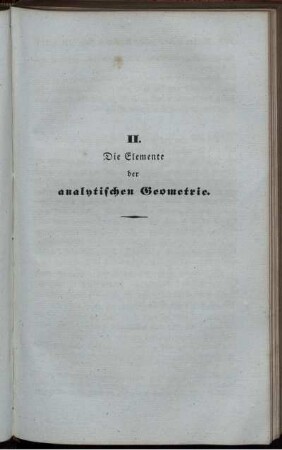 II. Die Elemente der analytischen Geometrie.